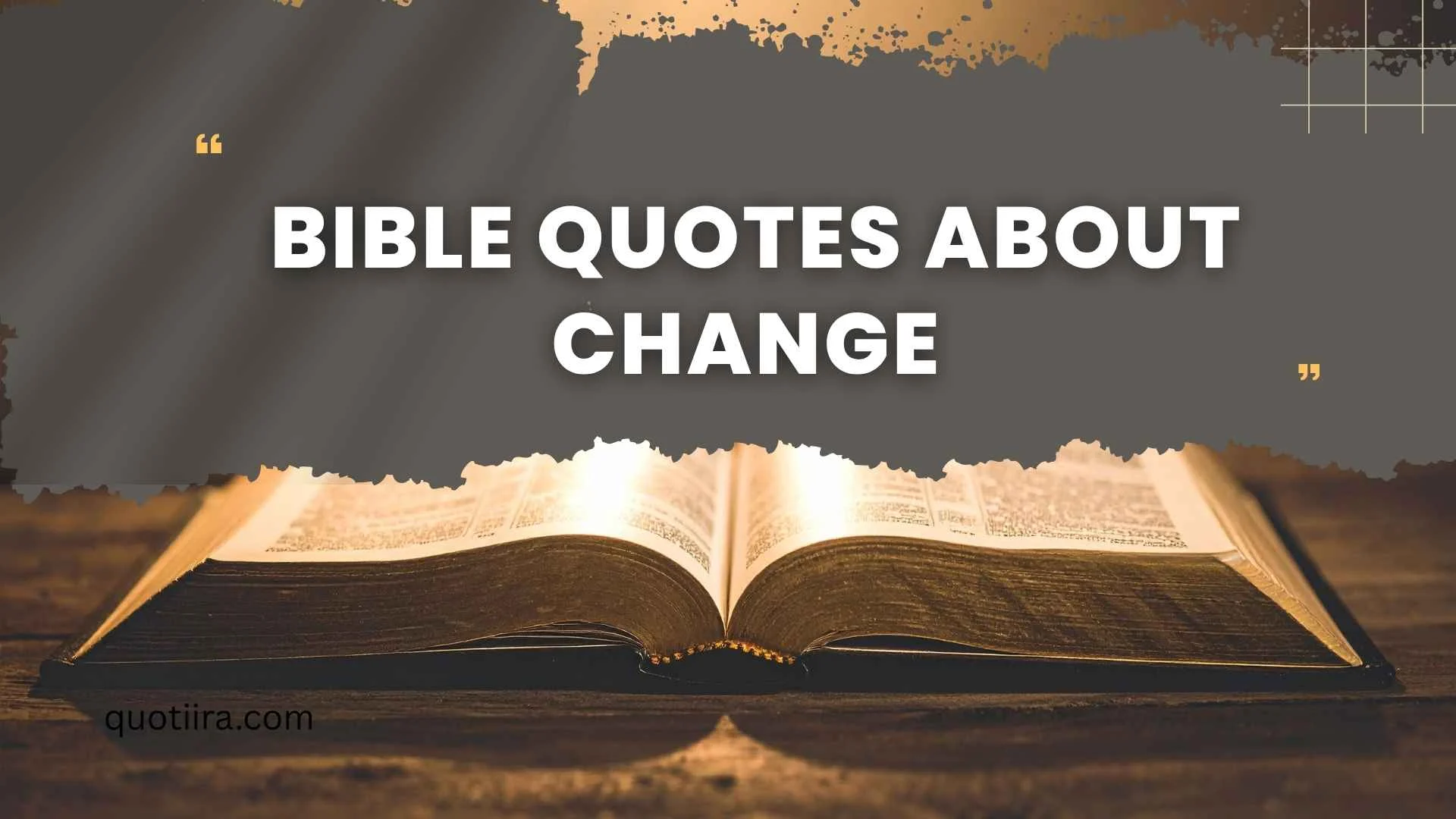 257+ Bible Quotes About Change: Powerful Words for Growth, Renewal, and New Beginnings